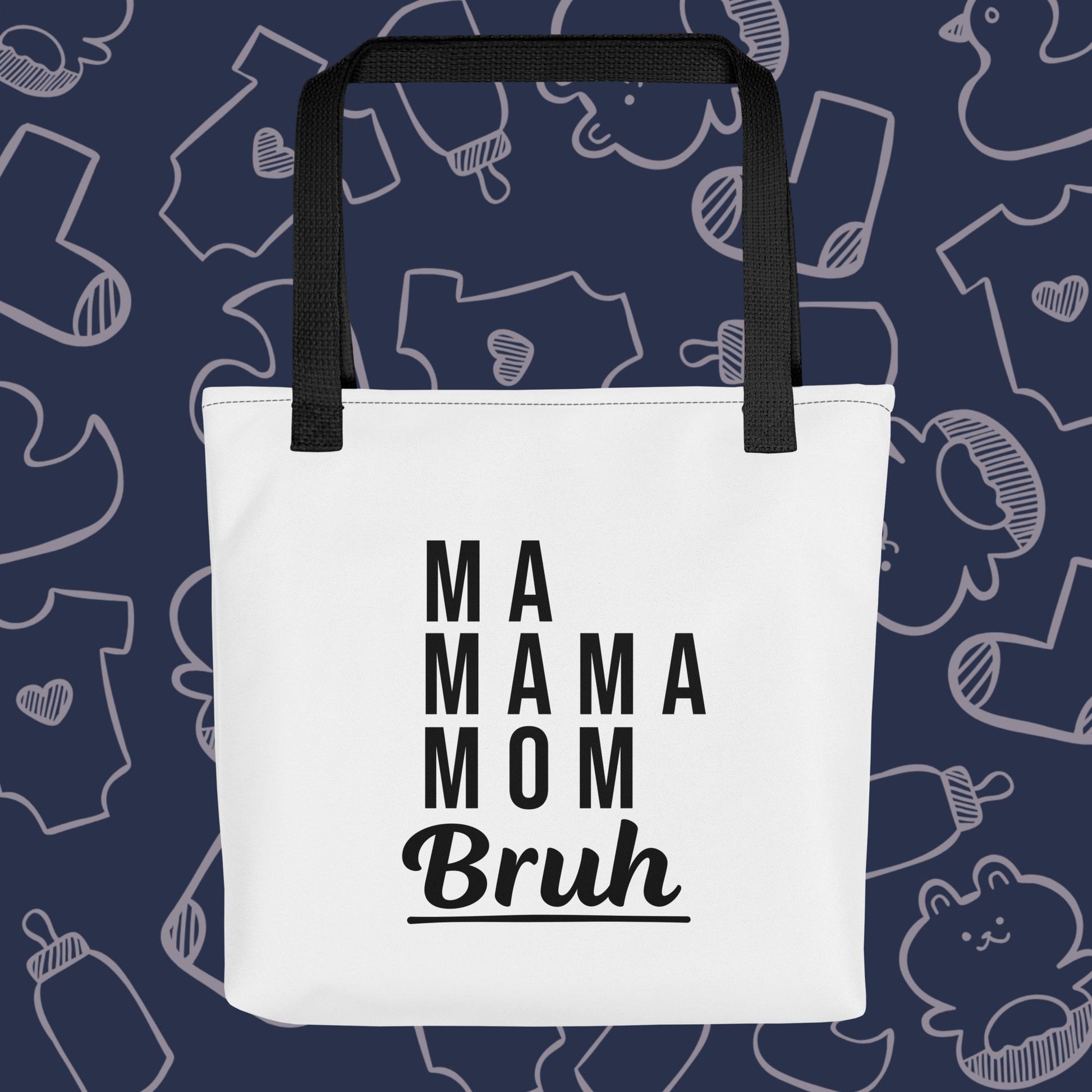 Funny, white tote bag featuring the playful text "MA, MAMA, MOM, BRUH" against a whimsical, blue backdrop of ducks, socks, stuffed animals, baby bodysuits, and bottles