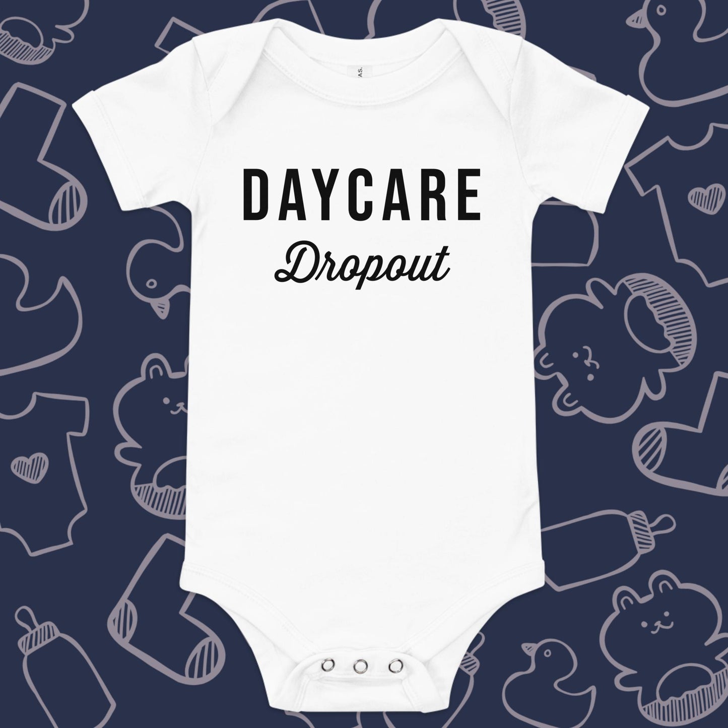 Funny, white baby onesie featuring the playful text "DAYCARE DROPOUT" against a whimsical, blue backdrop of ducks, socks, stuffed animals, baby bodysuits, and bottles