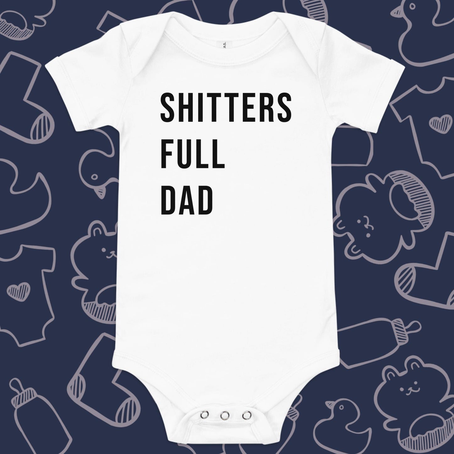 Funny, white baby onesie featuring the playful text "SHITTERS FULL DAD" against a whimsical, blue backdrop of ducks, socks, stuffed animals, baby bodysuits, and bottles