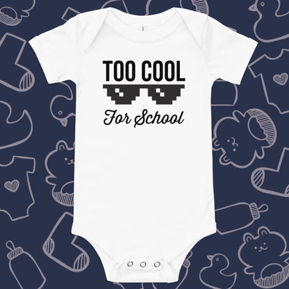 Too Cool for School Onesie - Product Shot - Funny Baby Onesie - Cute Baby Onesie - Boy Baby Onesie - Girl Baby Onesie - Newborn Onesie - Baby Shower Gift - Baby Gift - Newborn Gift