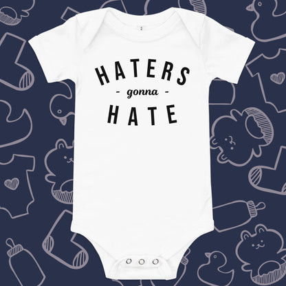 Haters Gonna Hate | Funny Baby Onesie | Infant Bodysuit