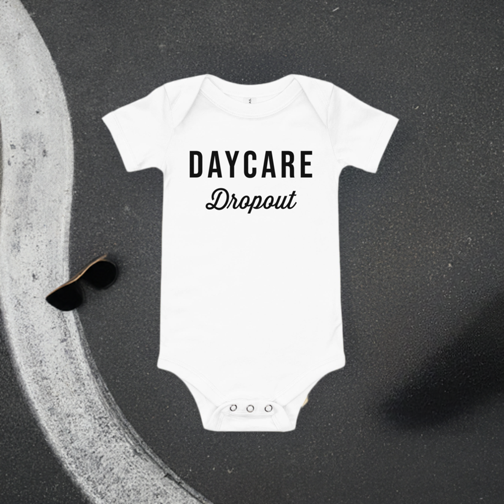 Daycare Dropout Onesie - Lifestyle Shot - Funny Baby Onesie - Cute Baby Onesie - Boy Baby Onesie - Girl Baby Onesie - Newborn Onesie - Baby Shower Gift - Baby Gift - Newborn Gift